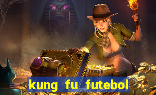 kung fu futebol clube online dublado